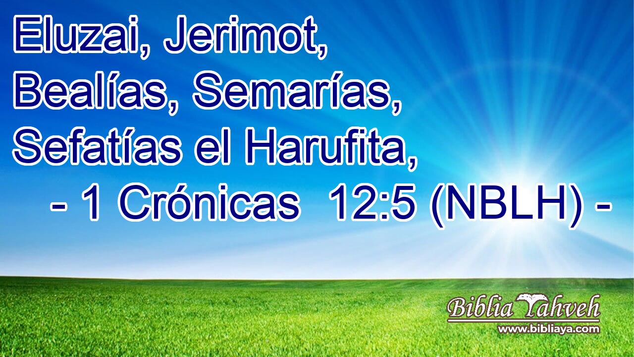  Eluzai, Jerimot, Bealías, Semarías, Sefatías el Harufita, 