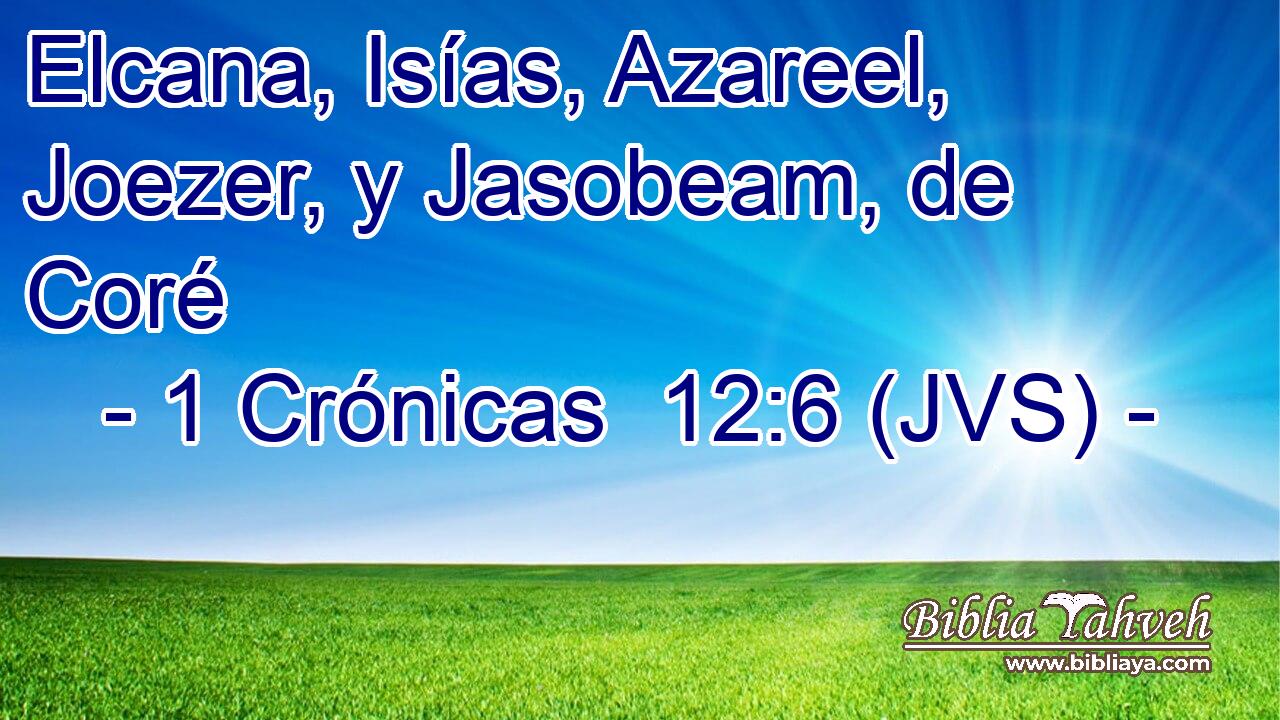 Elcana, Isías, Azareel, Joezer, y Jasobeam, de Coré