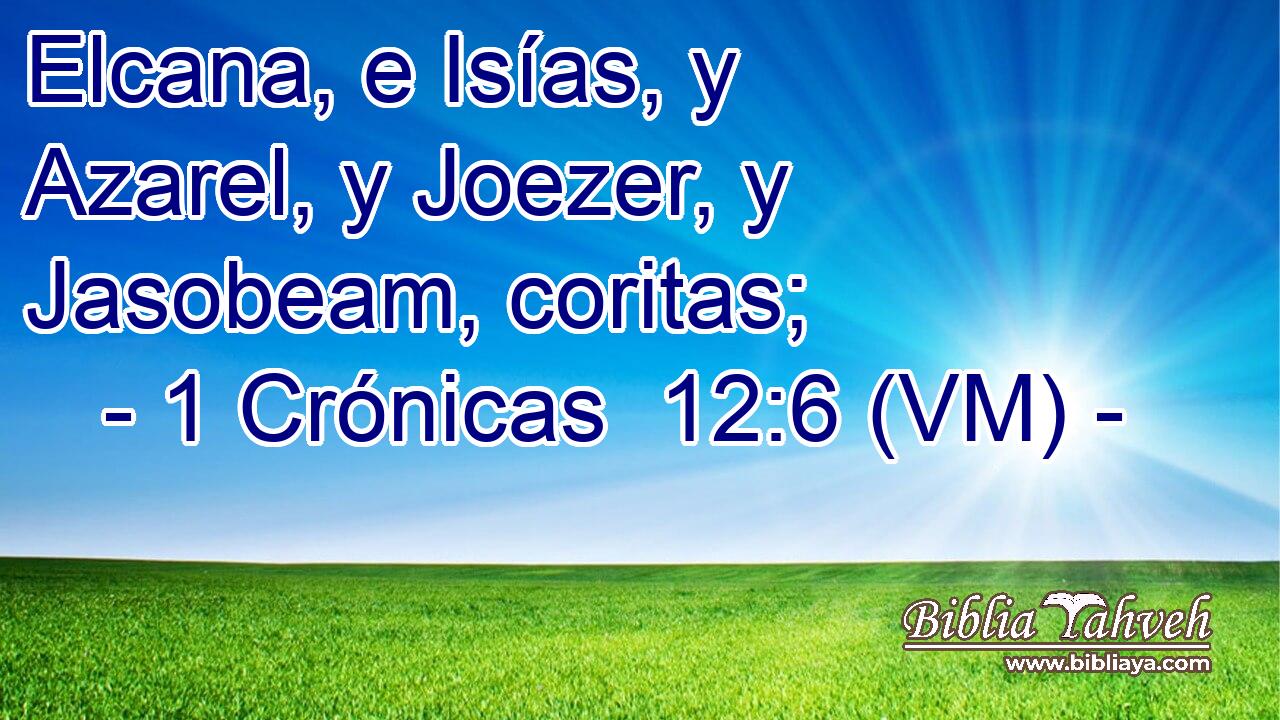  Elcana, e Isías, y Azarel, y Joezer, y Jasobeam, coritas; 