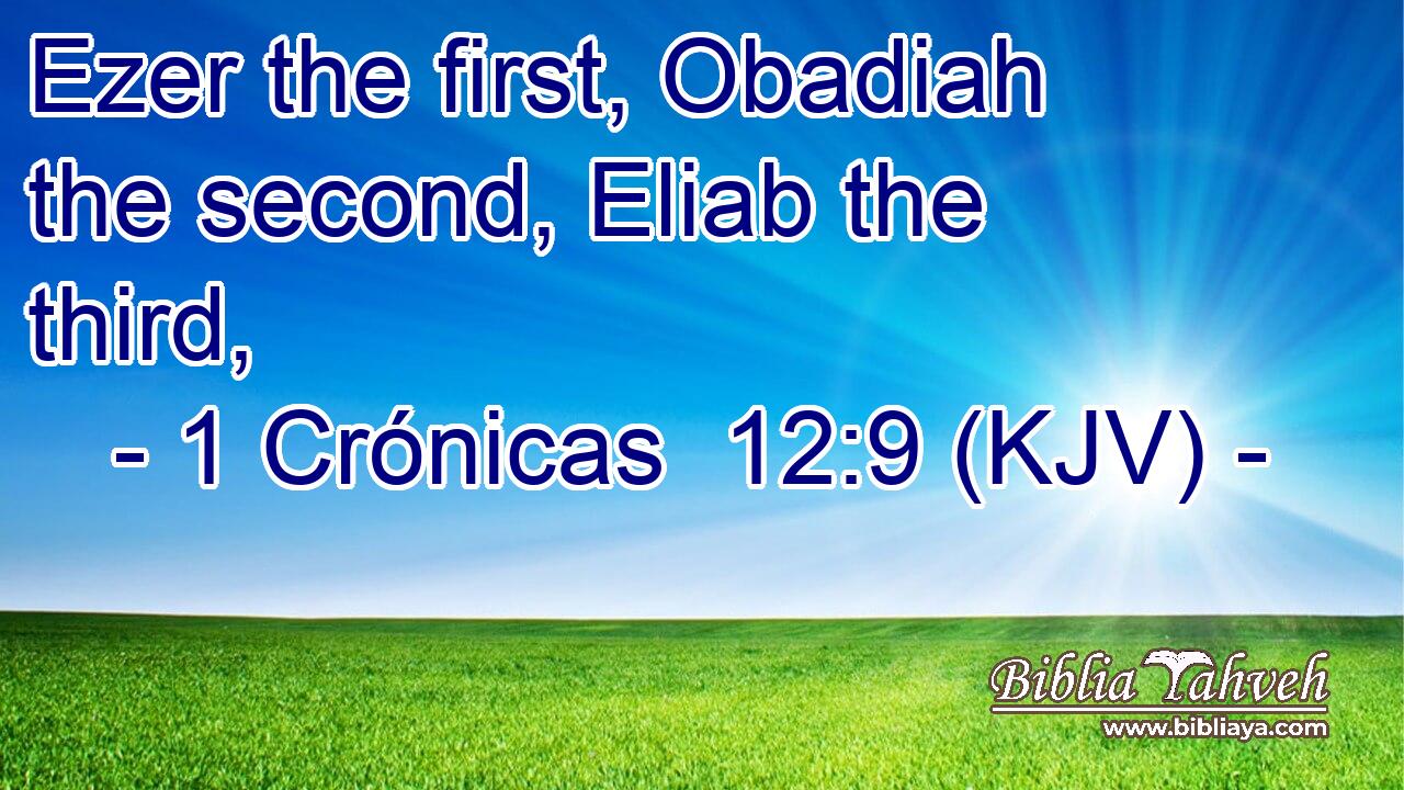 Ezer the first, Obadiah the second, Eliab the third,