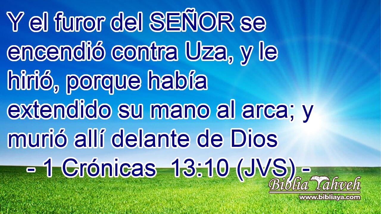 Y el furor del SEÑOR se encendió contra Uza, y le hirió, porque había extendido su mano al arca; y murió allí delante de Dios