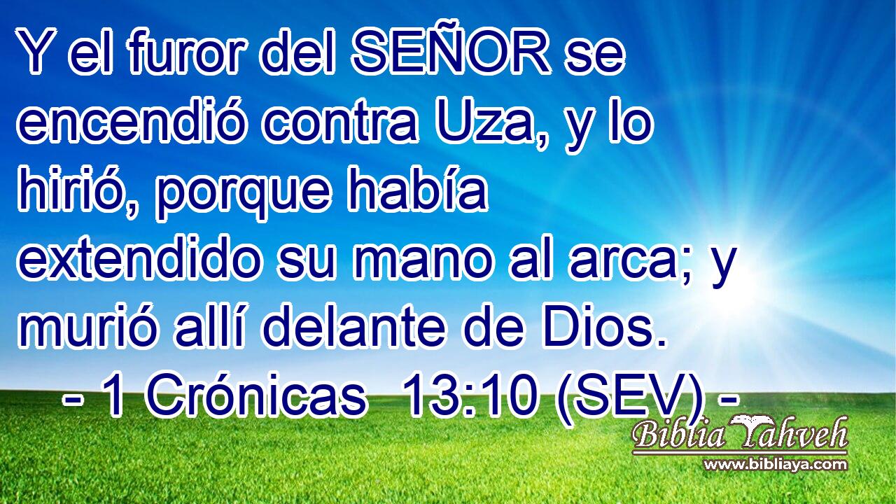 Y el furor del SEÑOR se encendió contra Uza, y lo hirió, porque había extendido su mano al arca; y murió allí delante de Dios.