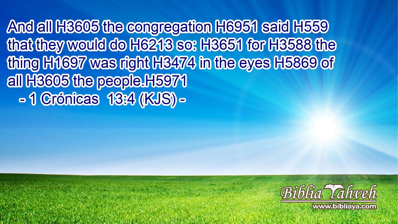 And all H3605 the congregation H6951 said H559 that they would do H6213 so: H3651 for H3588 the thing H1697 was right H3474 in the eyes H5869 of all H3605 the people.H5971