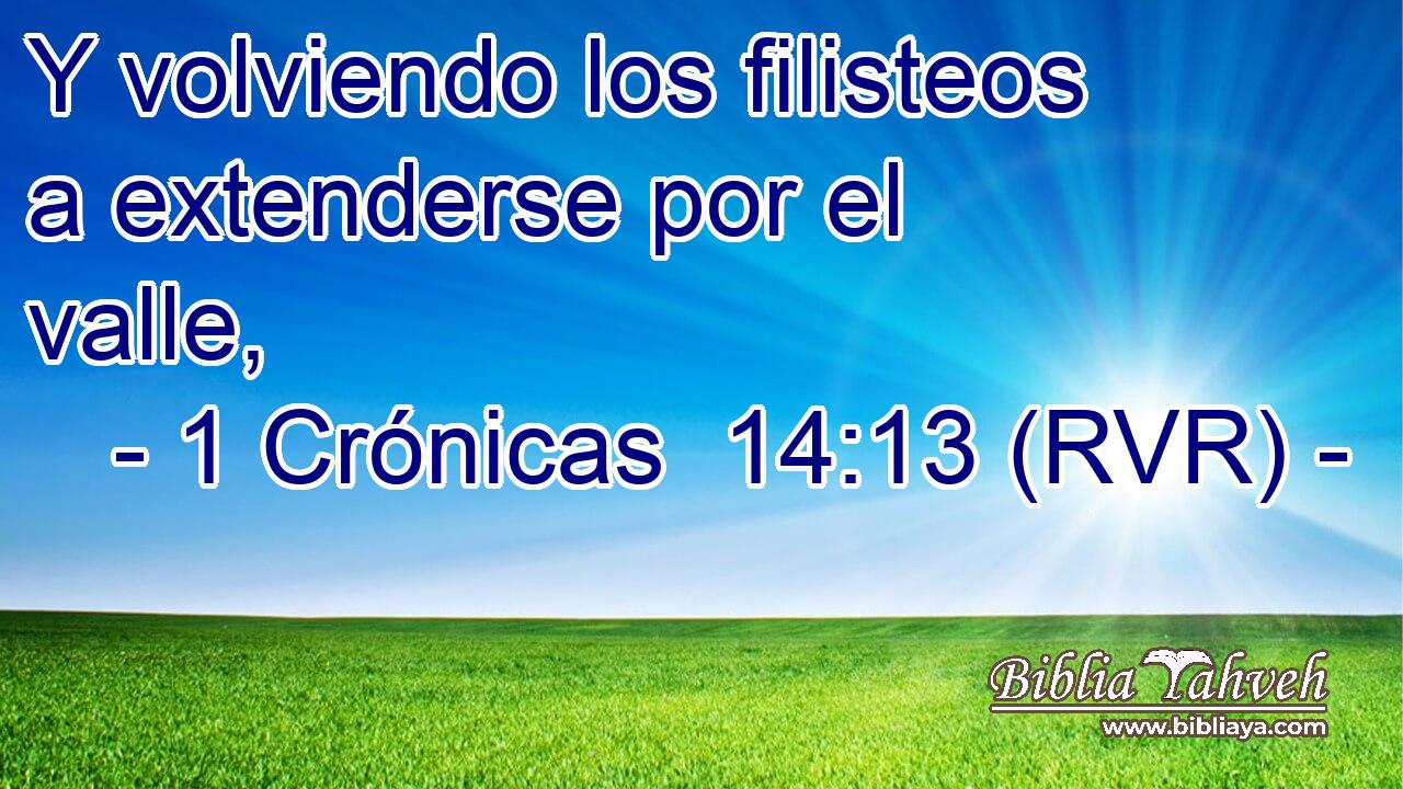 Y volviendo los filisteos a extenderse por el valle,