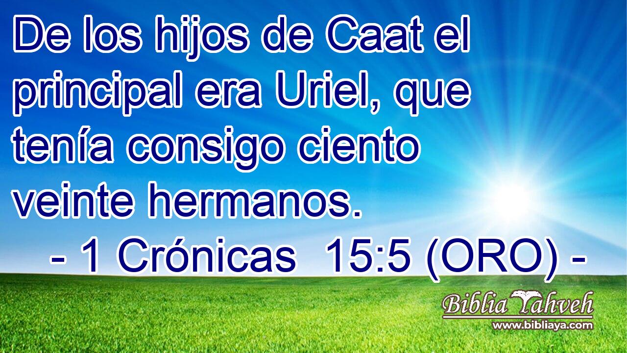  De los hijos de Caat el principal era Uriel, que tenía consigo ciento veinte hermanos. 