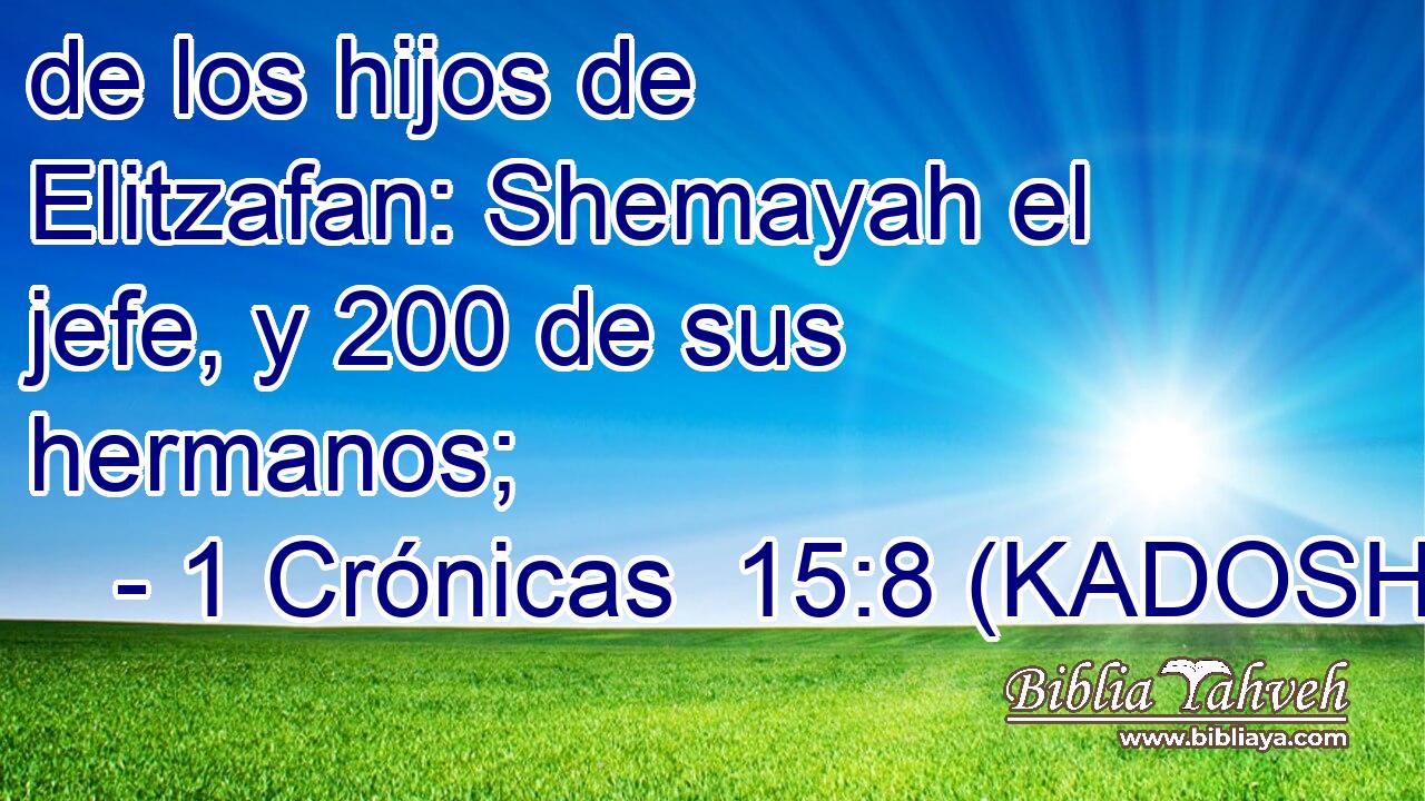  de los hijos de Elitzafan: Shemayah el jefe, y 200 de sus hermanos; 