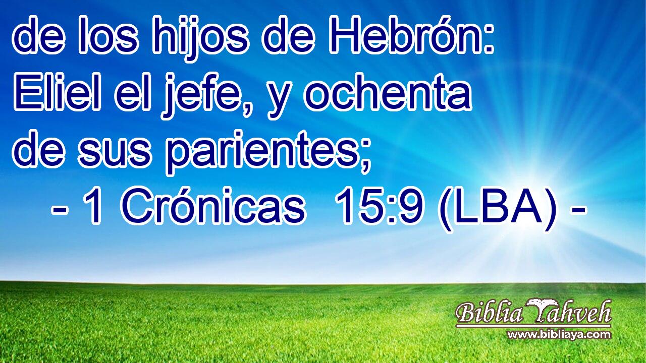de los hijos de Hebrón: Eliel el jefe, y ochenta de sus parientes;
