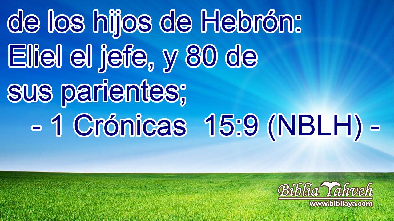  de los hijos de Hebrón: Eliel el jefe, y 80 de sus parientes; 