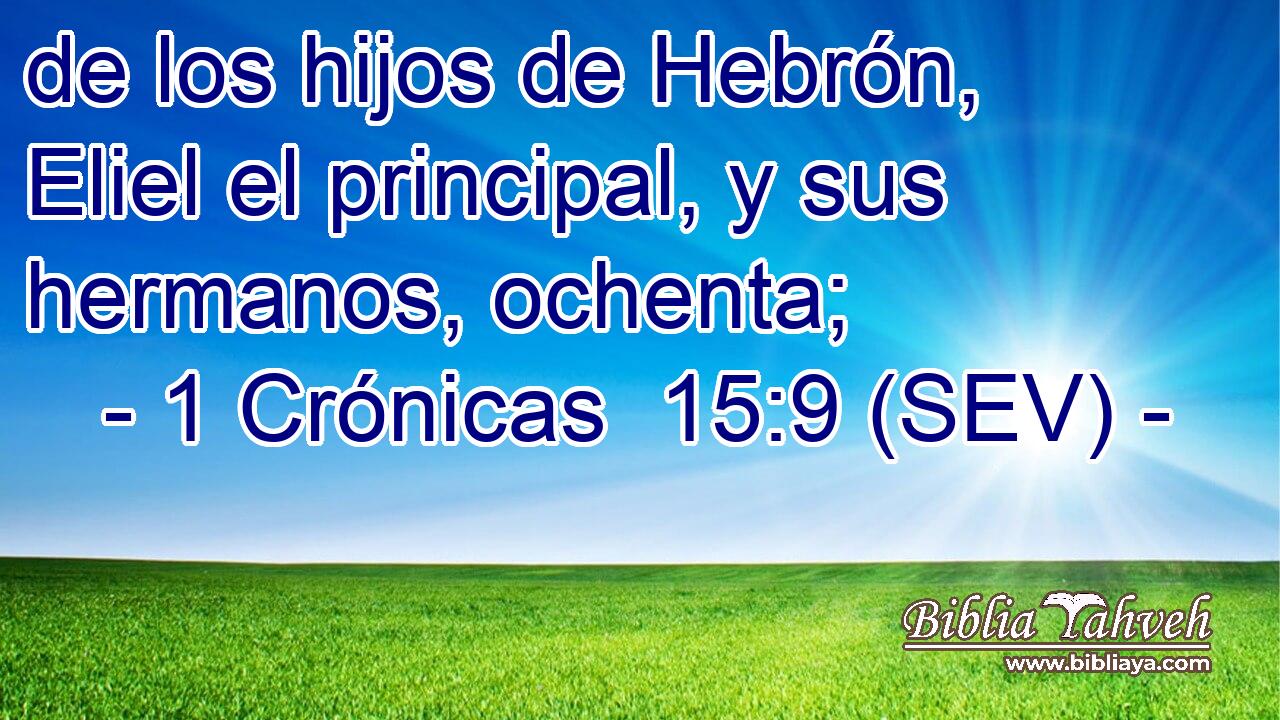 de los hijos de Hebrón, Eliel el principal, y sus hermanos, ochenta;