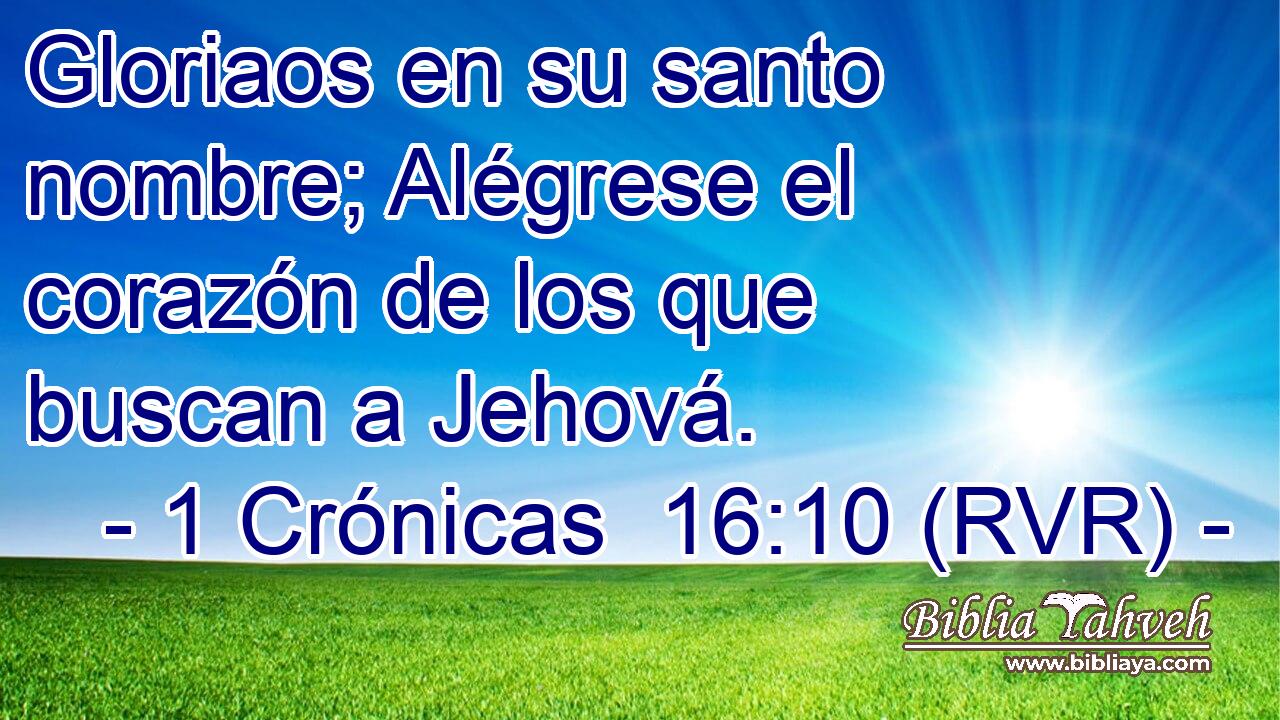 Gloriaos en su santo nombre; Alégrese el corazón de los que buscan a Jehová.