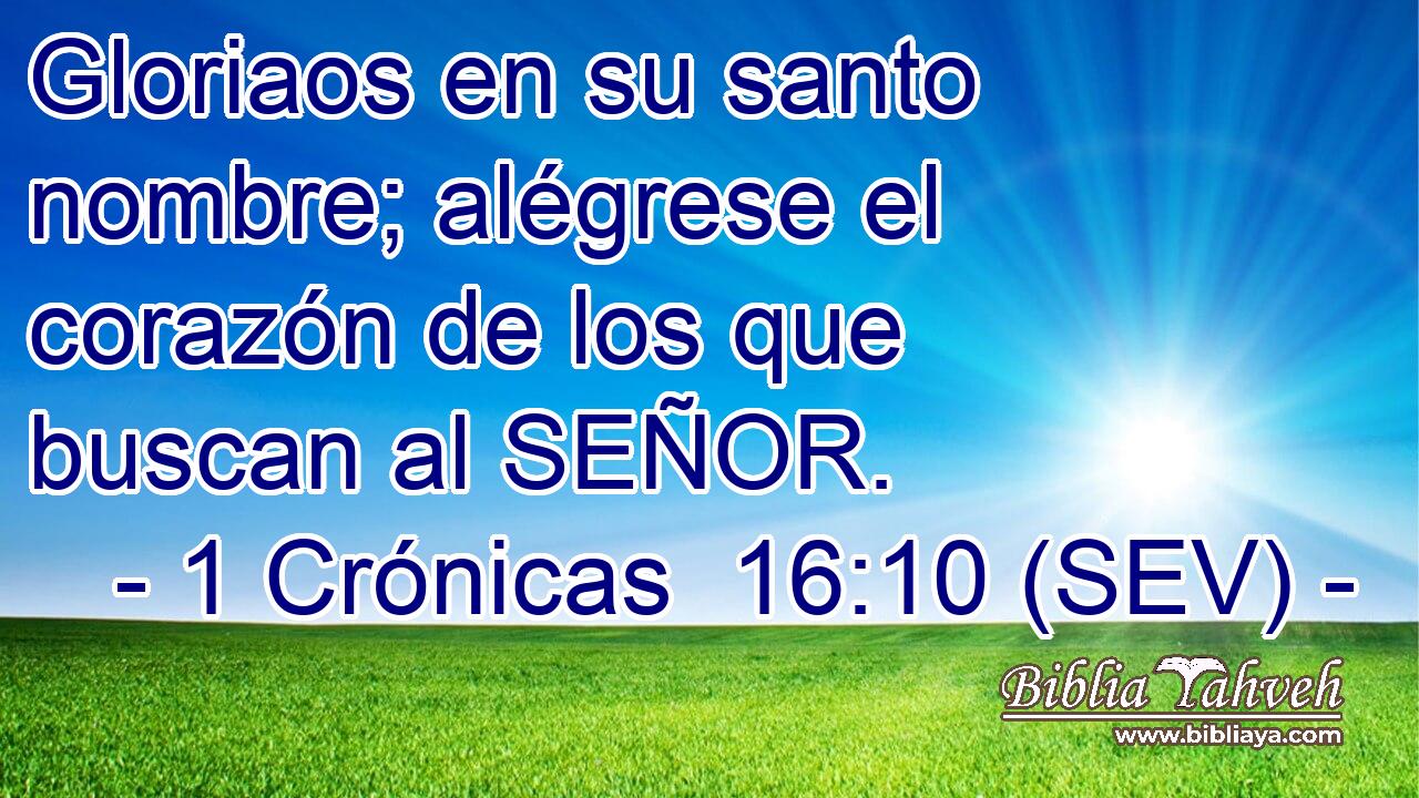 Gloriaos en su santo nombre; alégrese el corazón de los que buscan al SEÑOR.