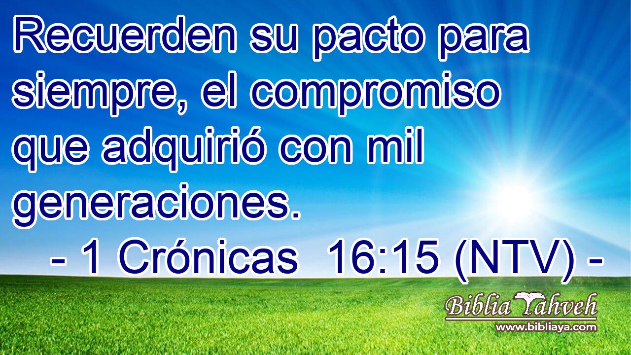 Recuerden su pacto para siempre, el compromiso que adquirió con mil generaciones.