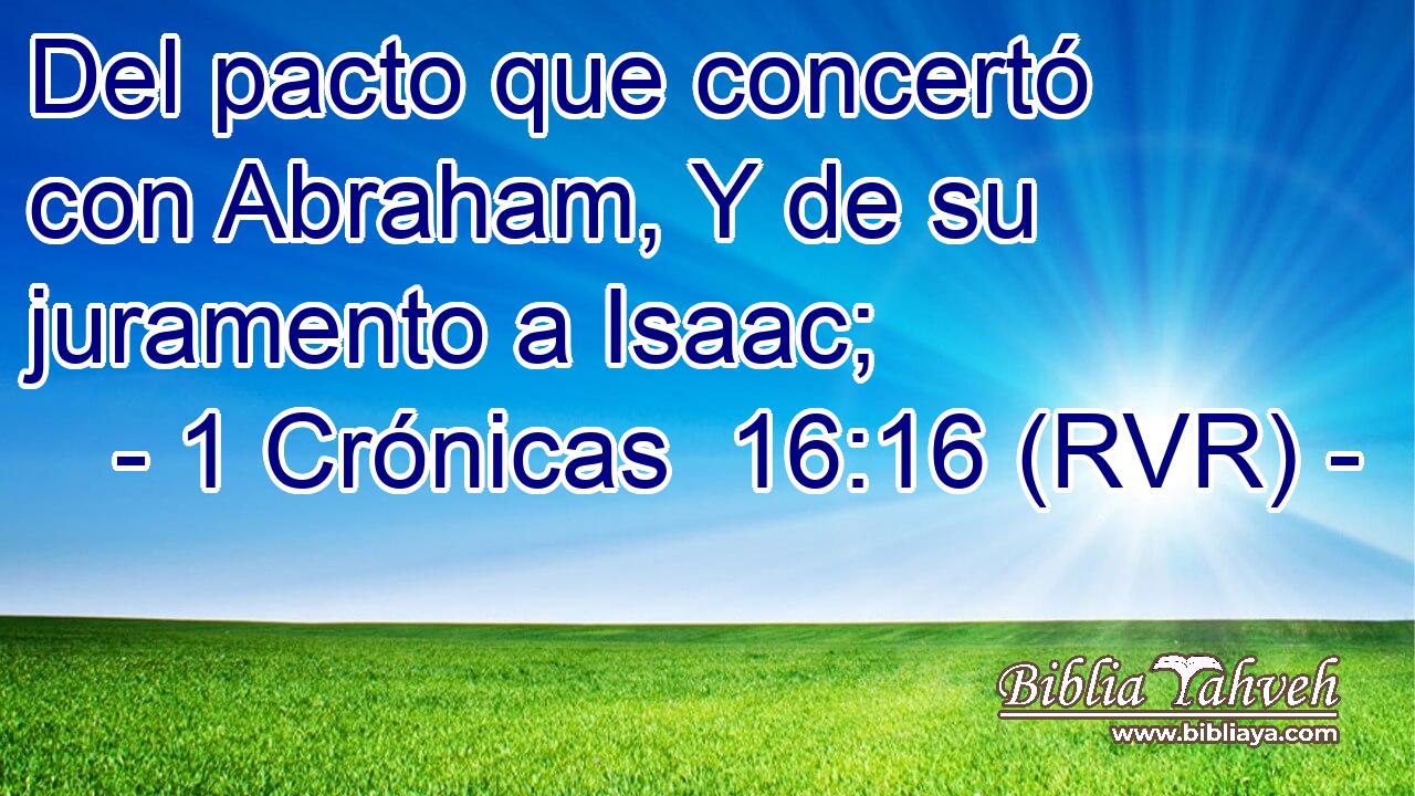 Del pacto que concertó con Abraham, Y de su juramento a Isaac;