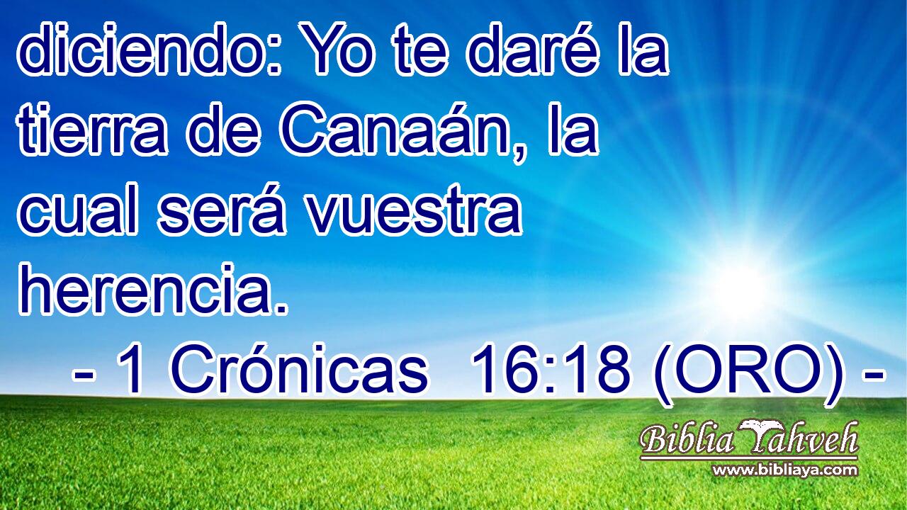  diciendo: Yo te daré la tierra de Canaán, la cual será vuestra herencia. 