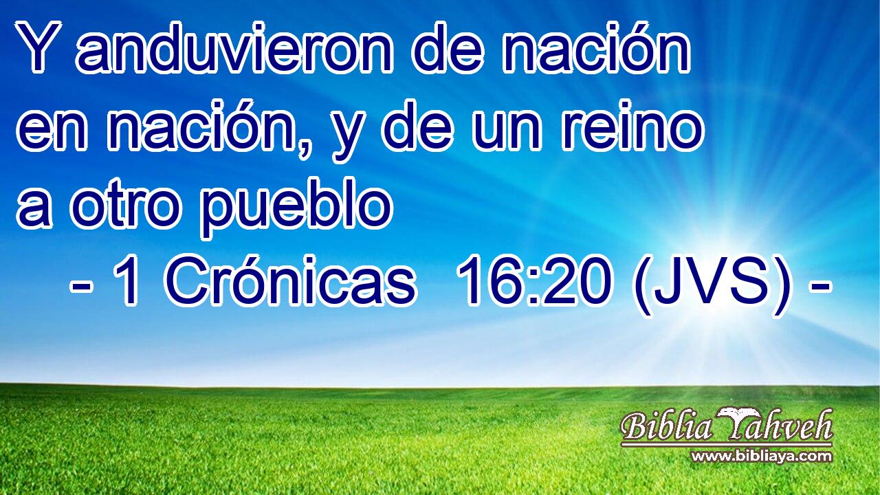 Y anduvieron de nación en nación, y de un reino a otro pueblo