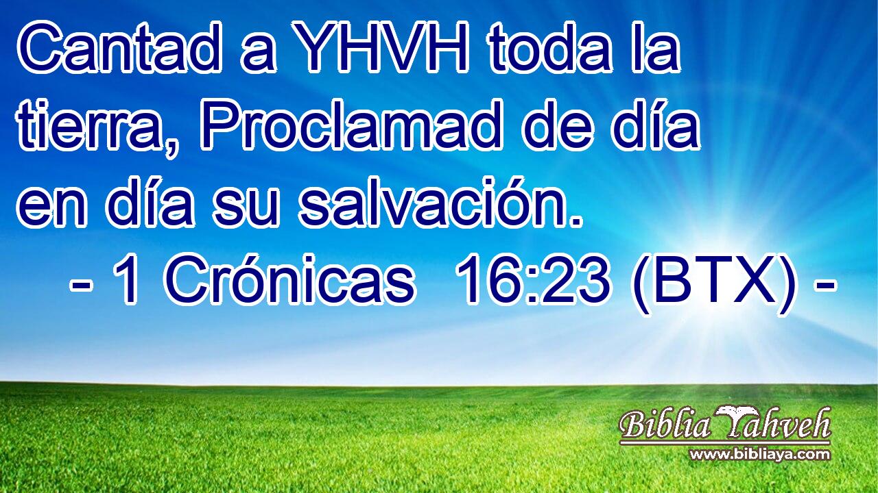 Cantad a YHVH toda la tierra, Proclamad de día en día su salvación.