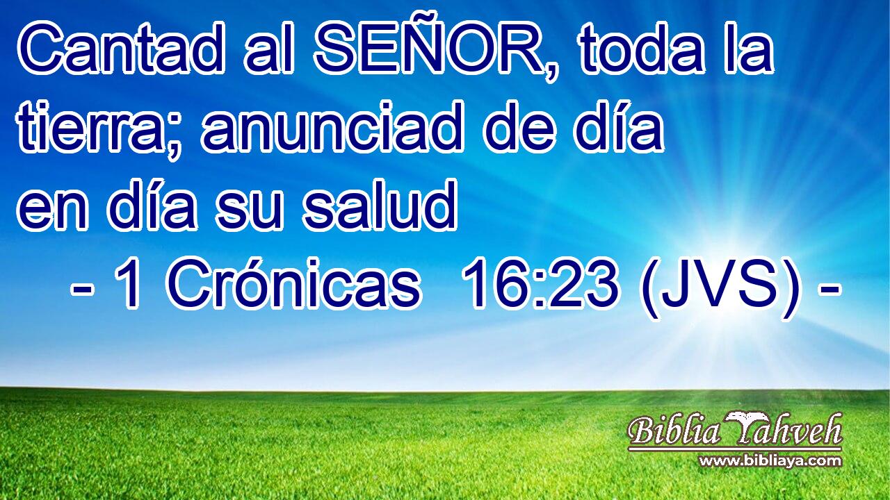 Cantad al SEÑOR, toda la tierra; anunciad de día en día su salud