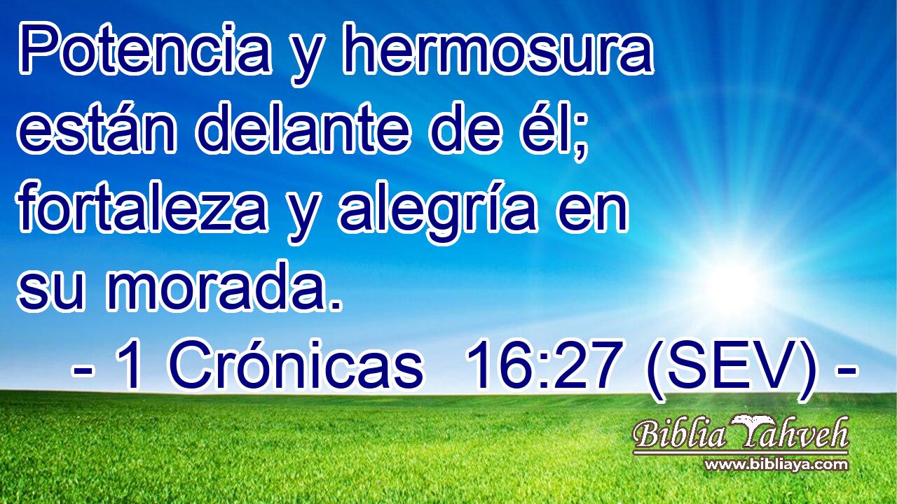 Potencia y hermosura están delante de él; fortaleza y alegría en su morada.