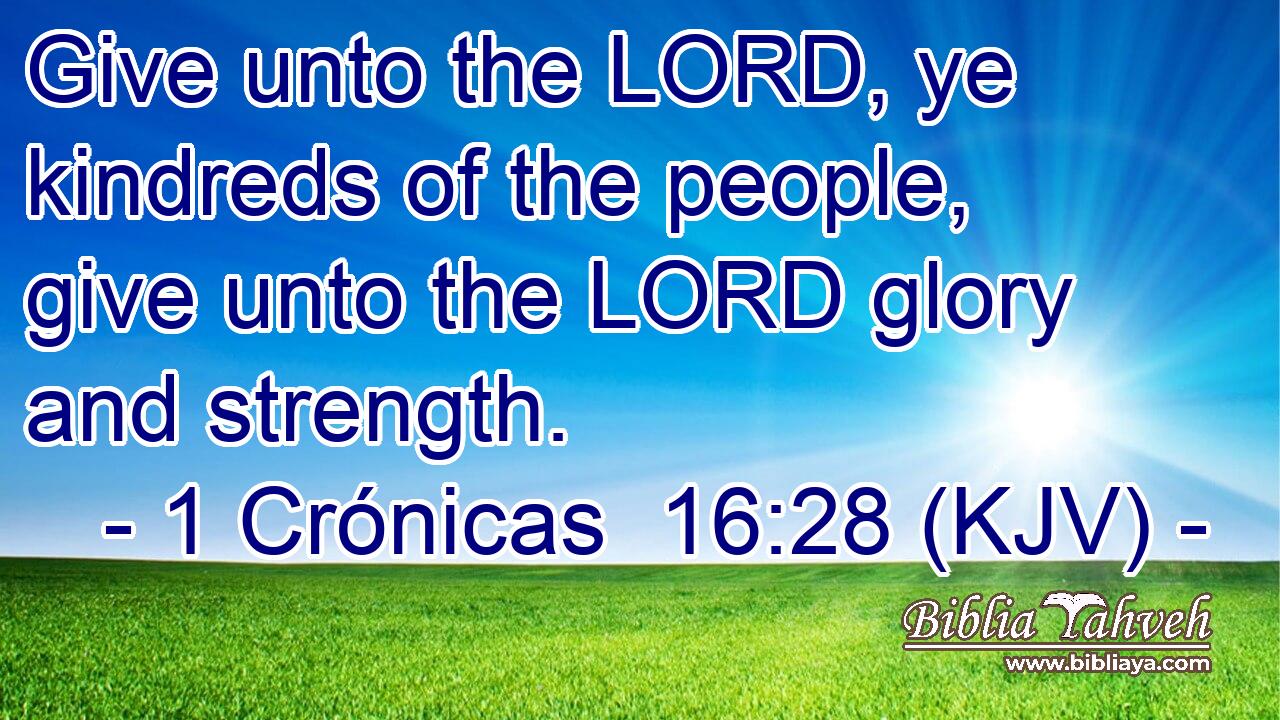 Give unto the LORD, ye kindreds of the people, give unto the LORD glory and strength.
