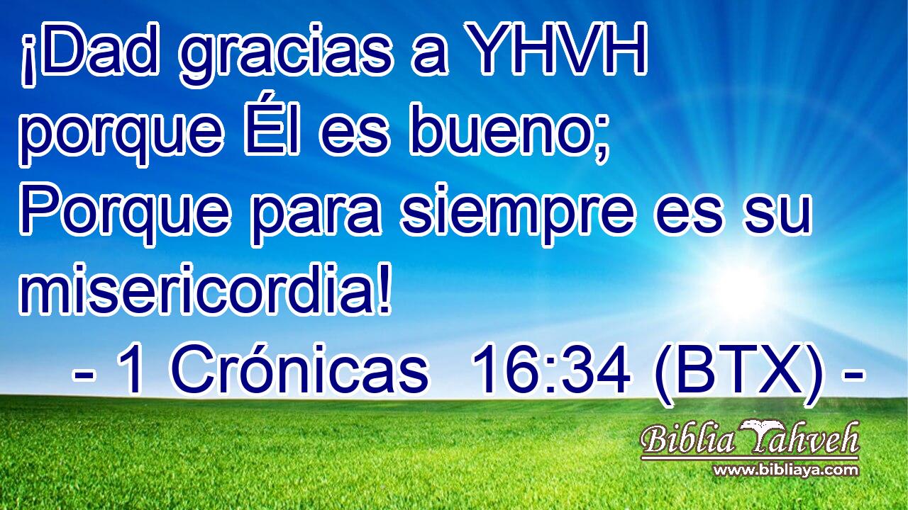 ¡Dad gracias a YHVH porque Él es bueno; Porque para siempre es su misericordia!