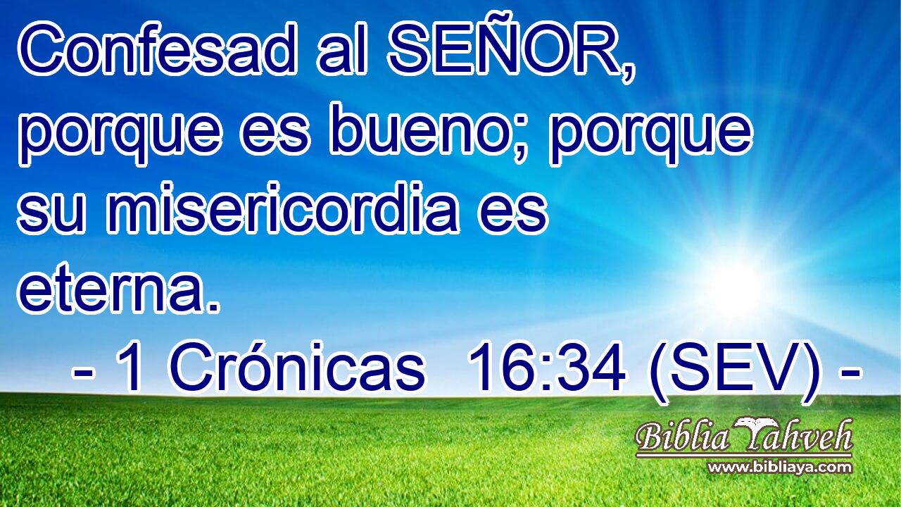 Confesad al SEÑOR, porque es bueno; porque su misericordia es eterna.