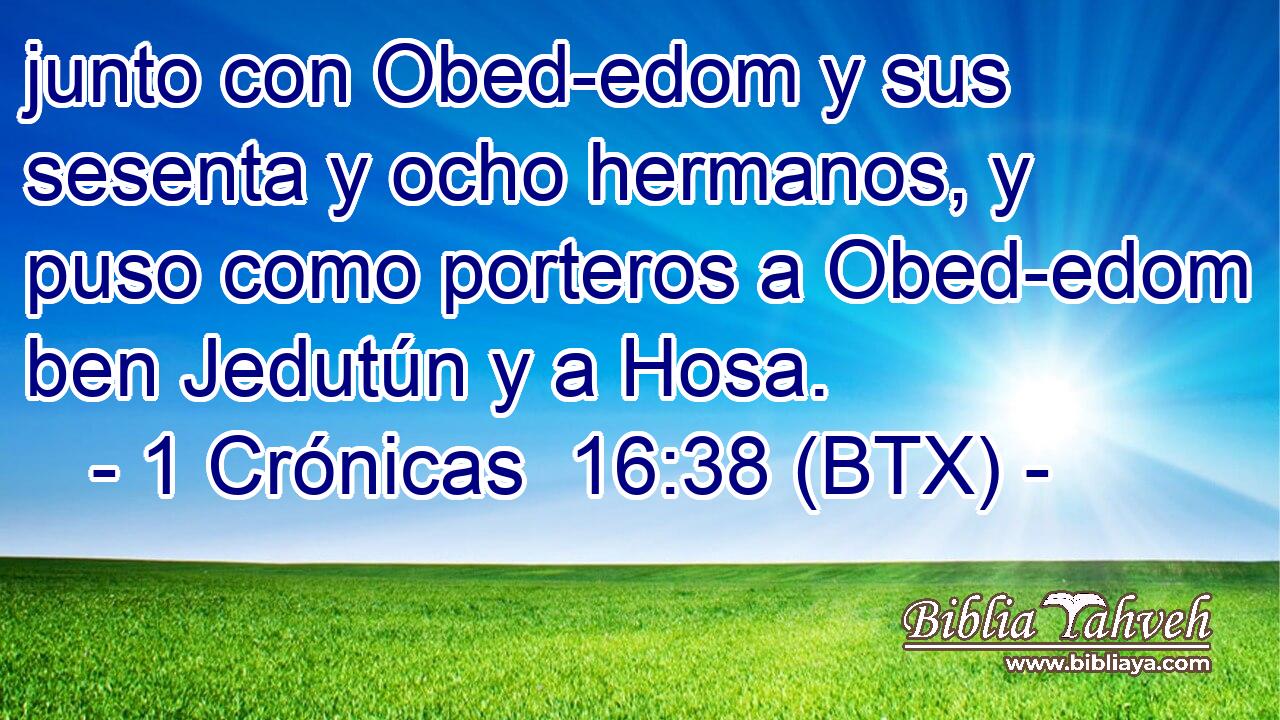 junto con Obed-edom y sus sesenta y ocho hermanos, y puso como porteros a Obed-edom ben Jedutún y a Hosa.