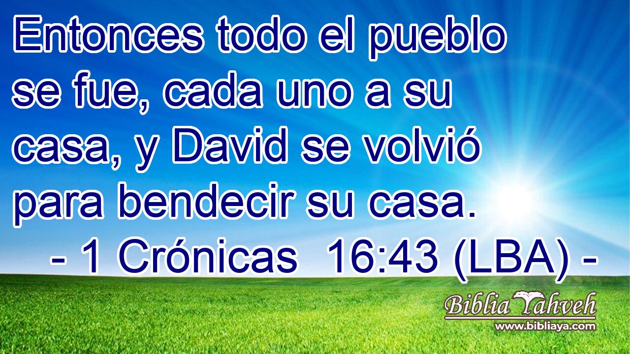 Entonces todo el pueblo se fue, cada uno a su casa, y David se volvió para bendecir su casa.