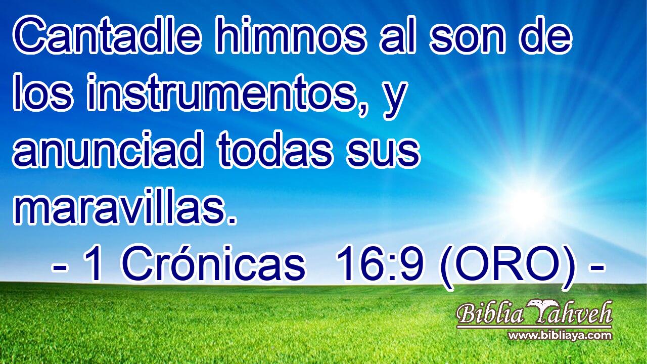  Cantadle himnos al son de los instrumentos, y anunciad todas sus maravillas. 