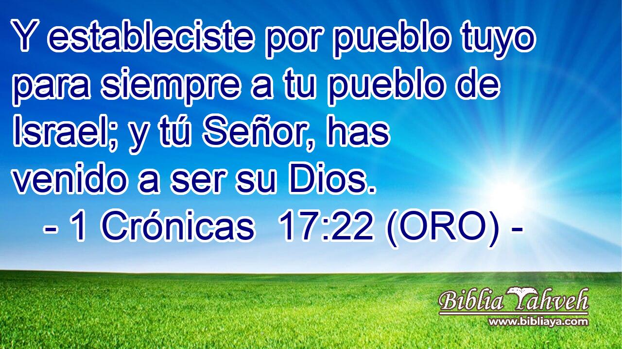  Y estableciste por pueblo tuyo para siempre a tu pueblo de Israel; y tú Señor, has venido a ser su Dios. 