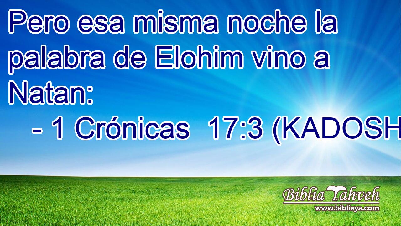  Pero esa misma noche la palabra de Elohim vino a Natan: 