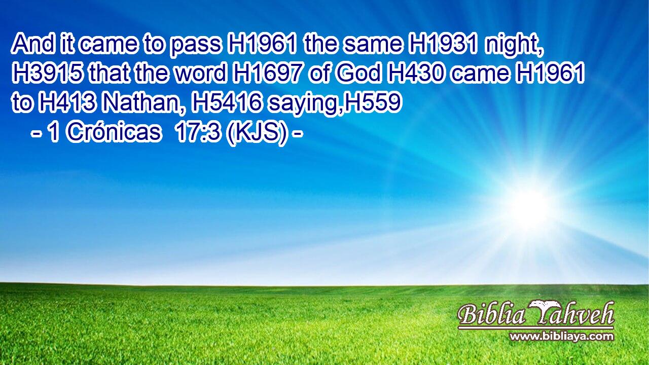 And it came to pass H1961 the same H1931 night, H3915 that the word H1697 of God H430 came H1961 to H413 Nathan, H5416 saying,H559