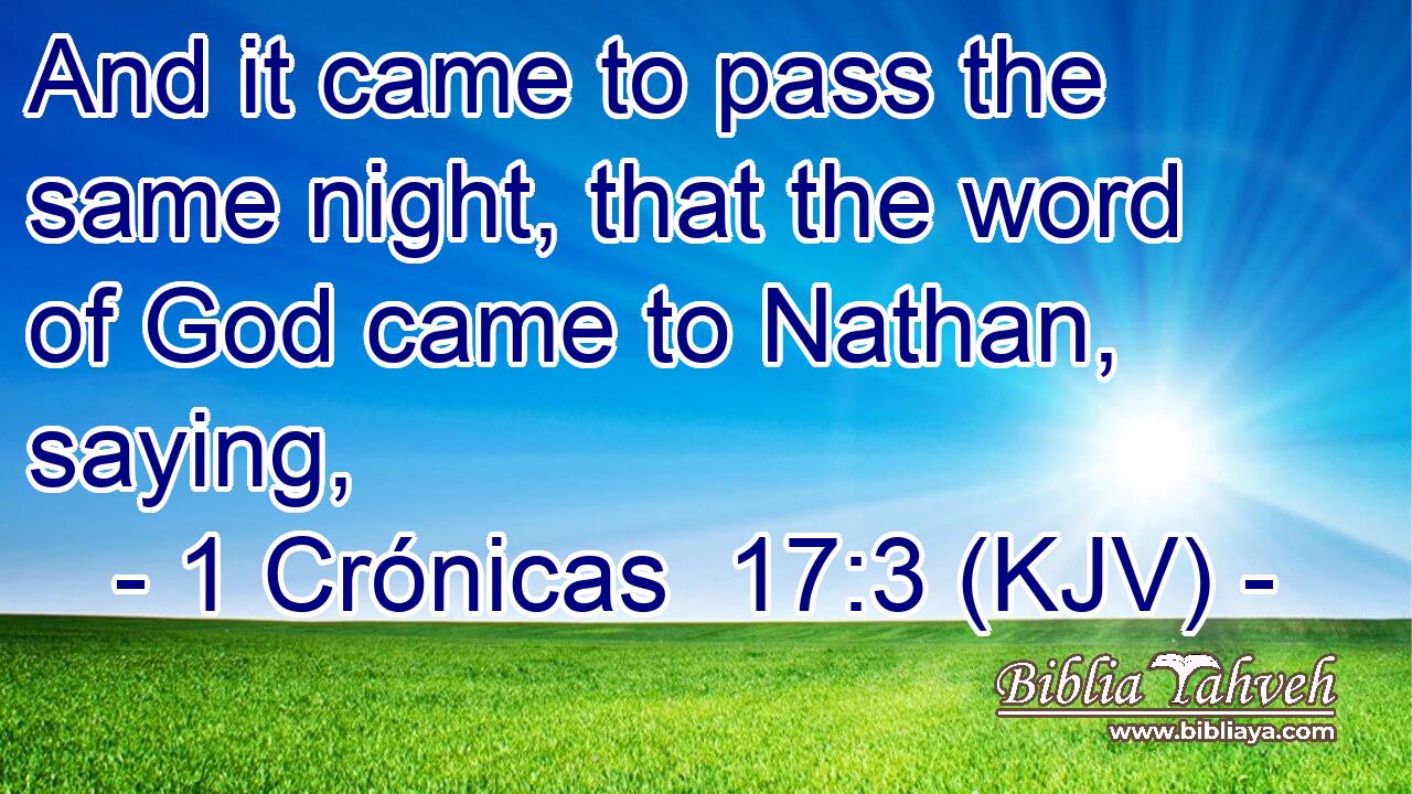 And it came to pass the same night, that the word of God came to Nathan, saying,