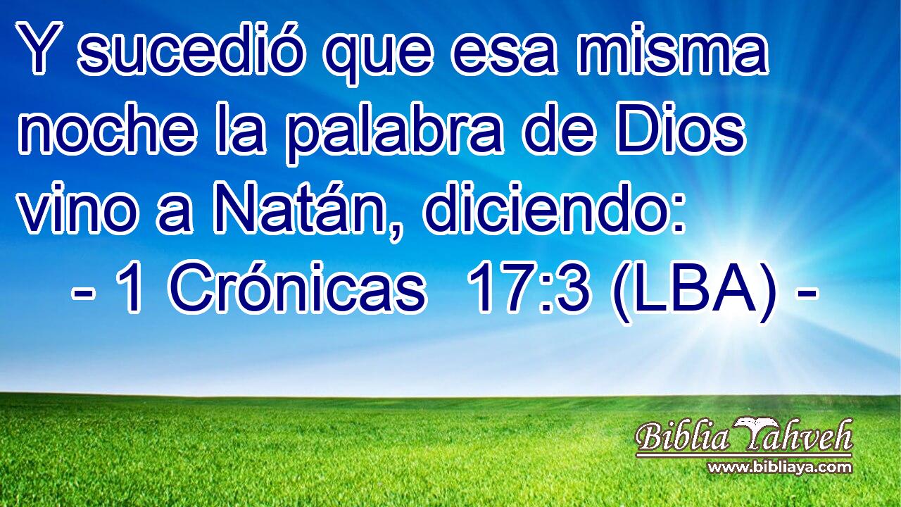 Y sucedió que esa misma noche la palabra de Dios vino a Natán, diciendo: