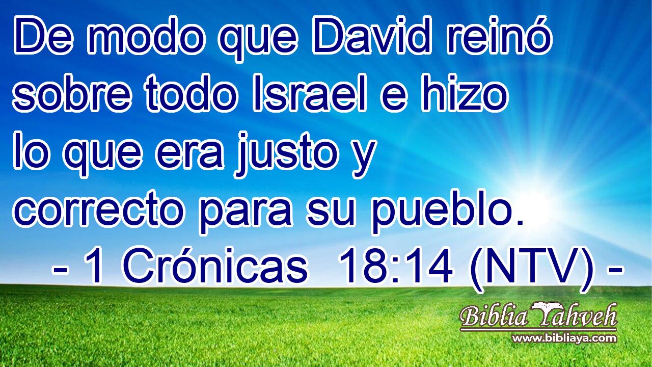 De modo que David reinó sobre todo Israel e hizo lo que era justo y correcto para su pueblo.