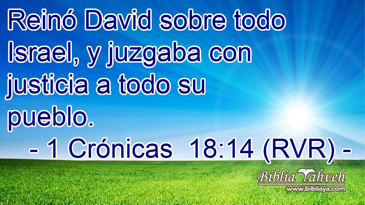 Reinó David sobre todo Israel, y juzgaba con justicia a todo su pueblo.