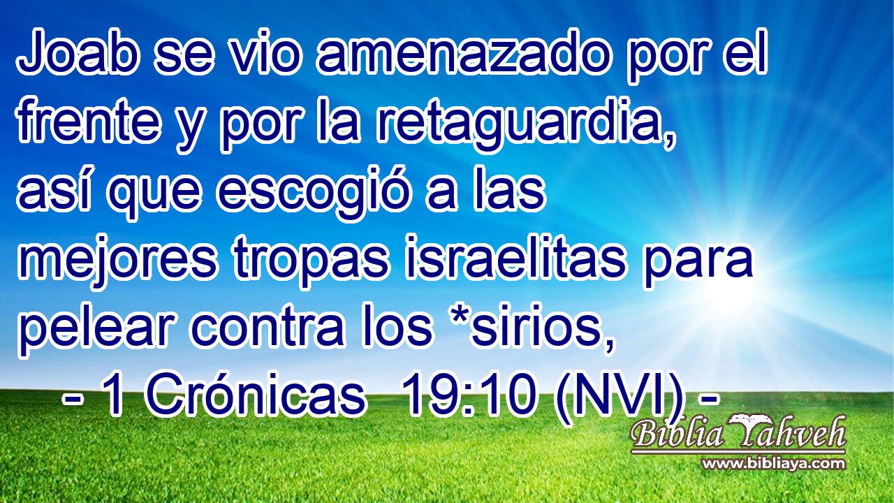  Joab se vio amenazado por el frente y por la retaguardia, así que escogió a las mejores tropas israelitas para pelear contra los *sirios, 