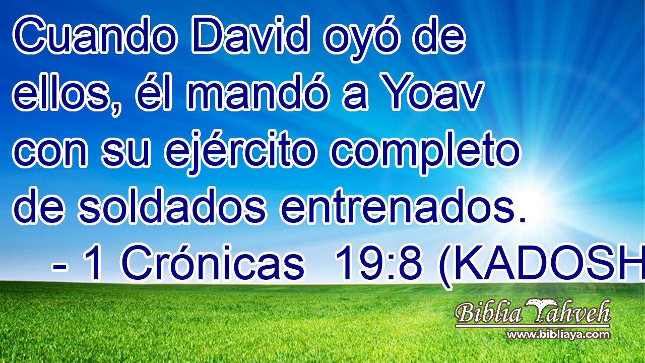  Cuando David oyó de ellos, él mandó a Yoav con su ejército completo de soldados entrenados. 