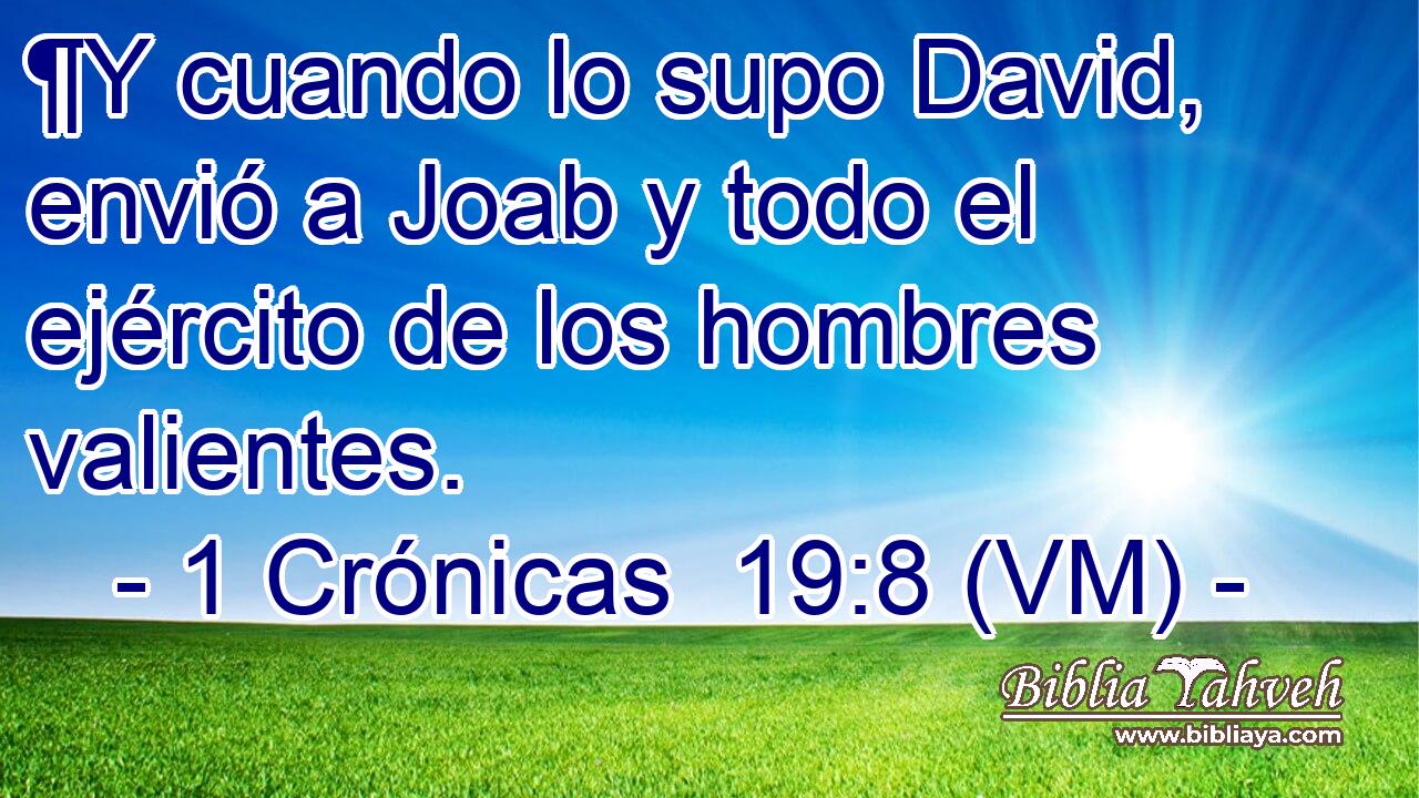  ¶Y cuando lo supo David, envió a Joab y todo el ejército de los hombres valientes. 