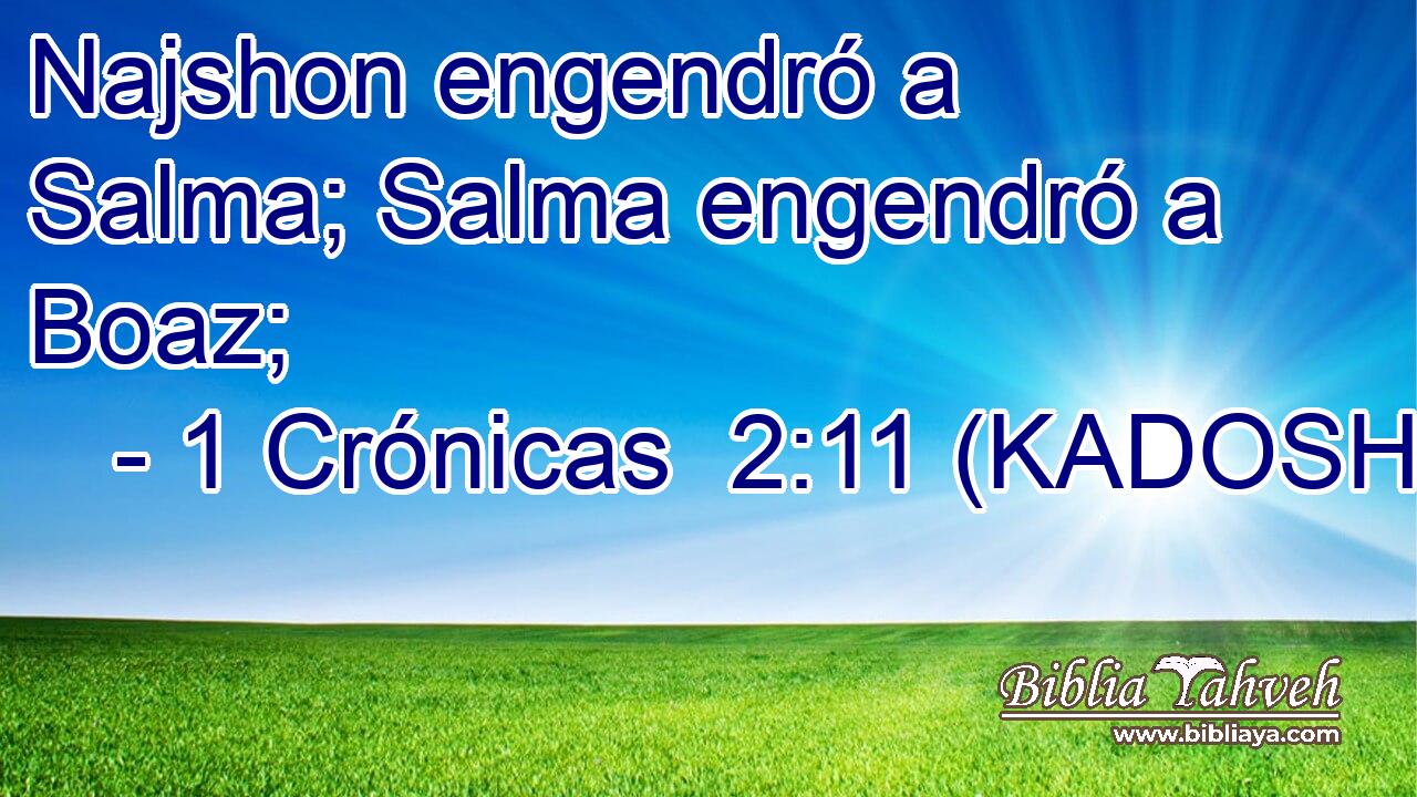  Najshon engendró a Salma; Salma engendró a Boaz; 