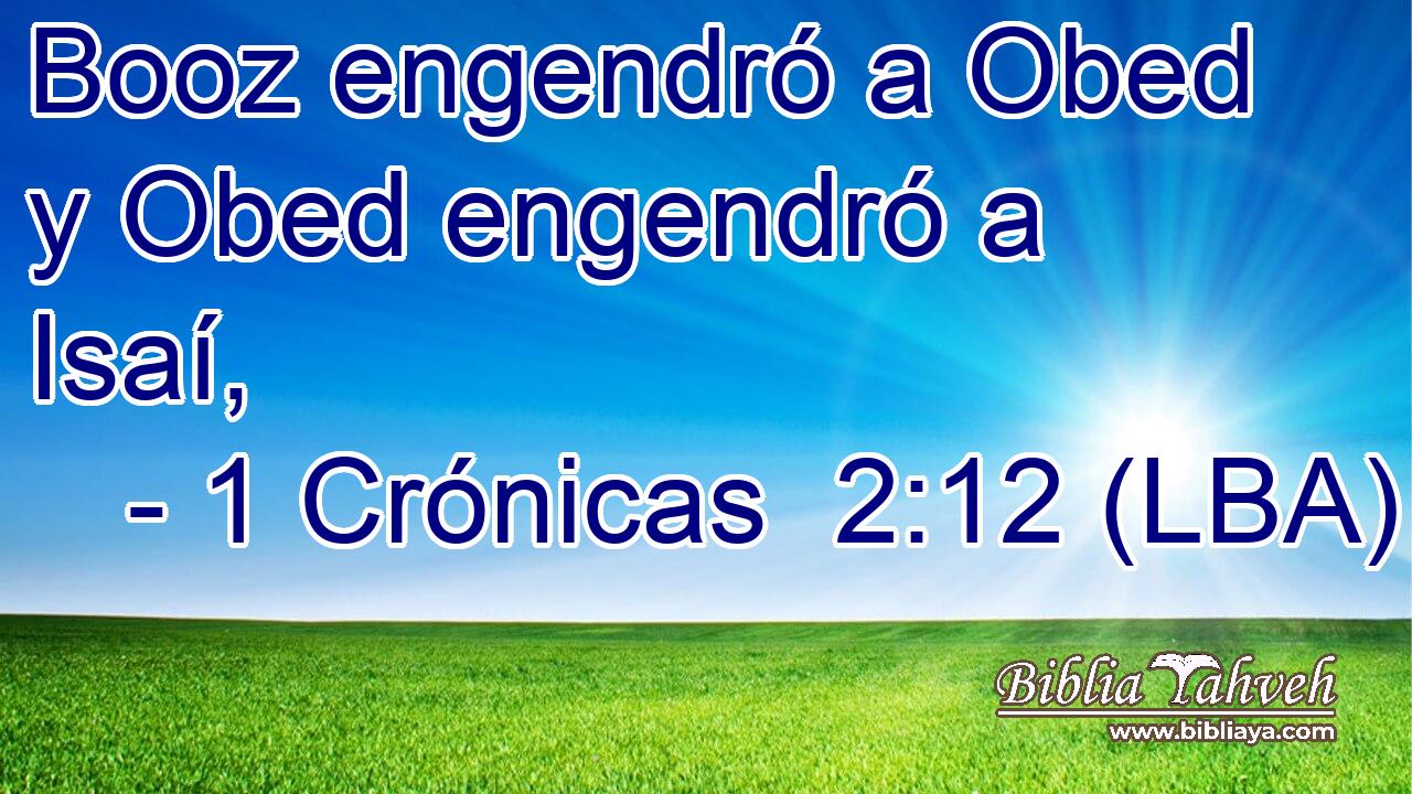 Booz engendró a Obed y Obed engendró a Isaí,