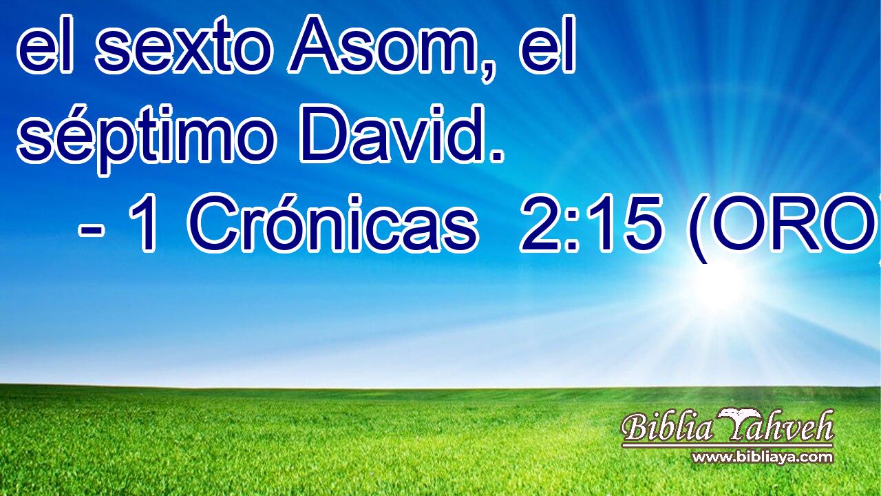 el sexto Asom, el séptimo David. 