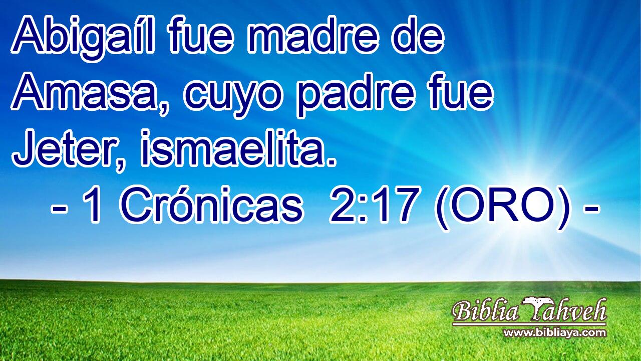 Abigaíl fue madre de Amasa, cuyo padre fue Jeter, ismaelita. 