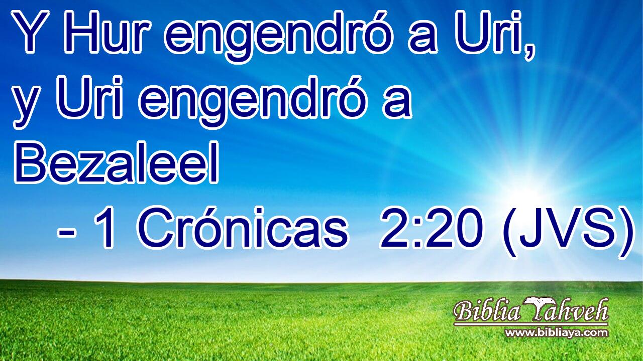 Y Hur engendró a Uri, y Uri engendró a Bezaleel
