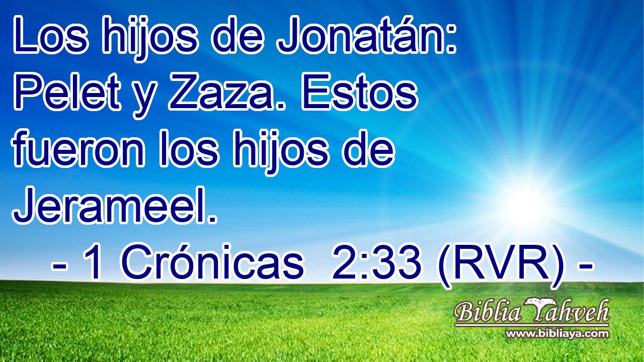 Los hijos de Jonatán: Pelet y Zaza. Estos fueron los hijos de Jerameel.
