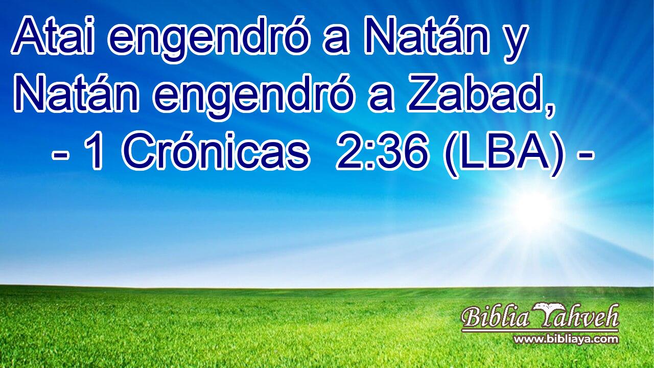 Atai engendró a Natán y Natán engendró a Zabad,