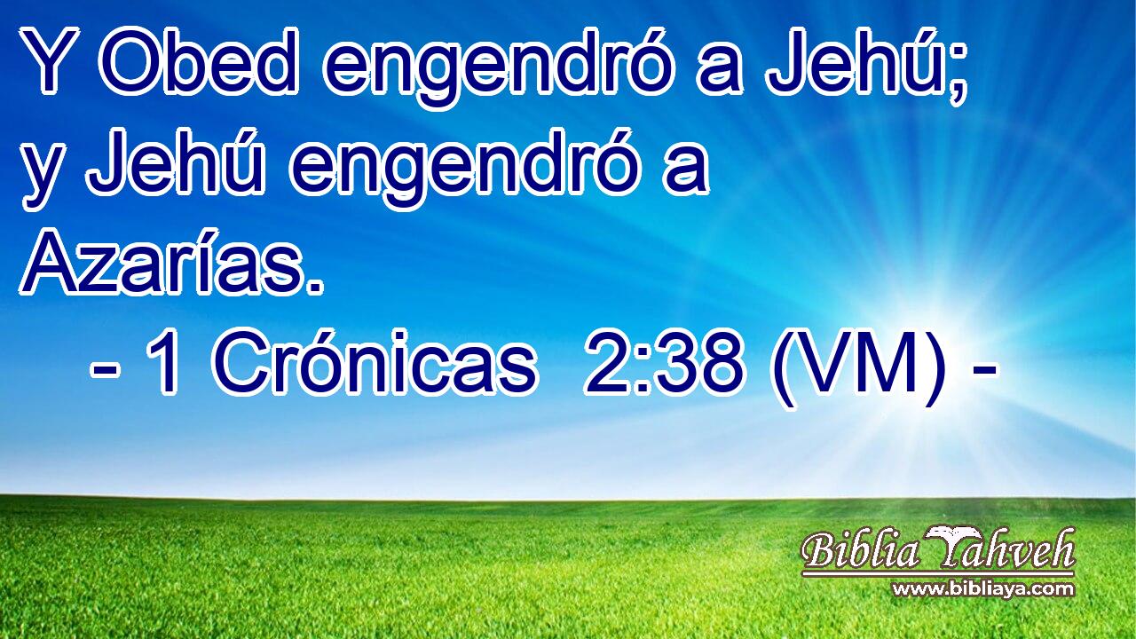  Y Obed engendró a Jehú; y Jehú engendró a Azarías. 