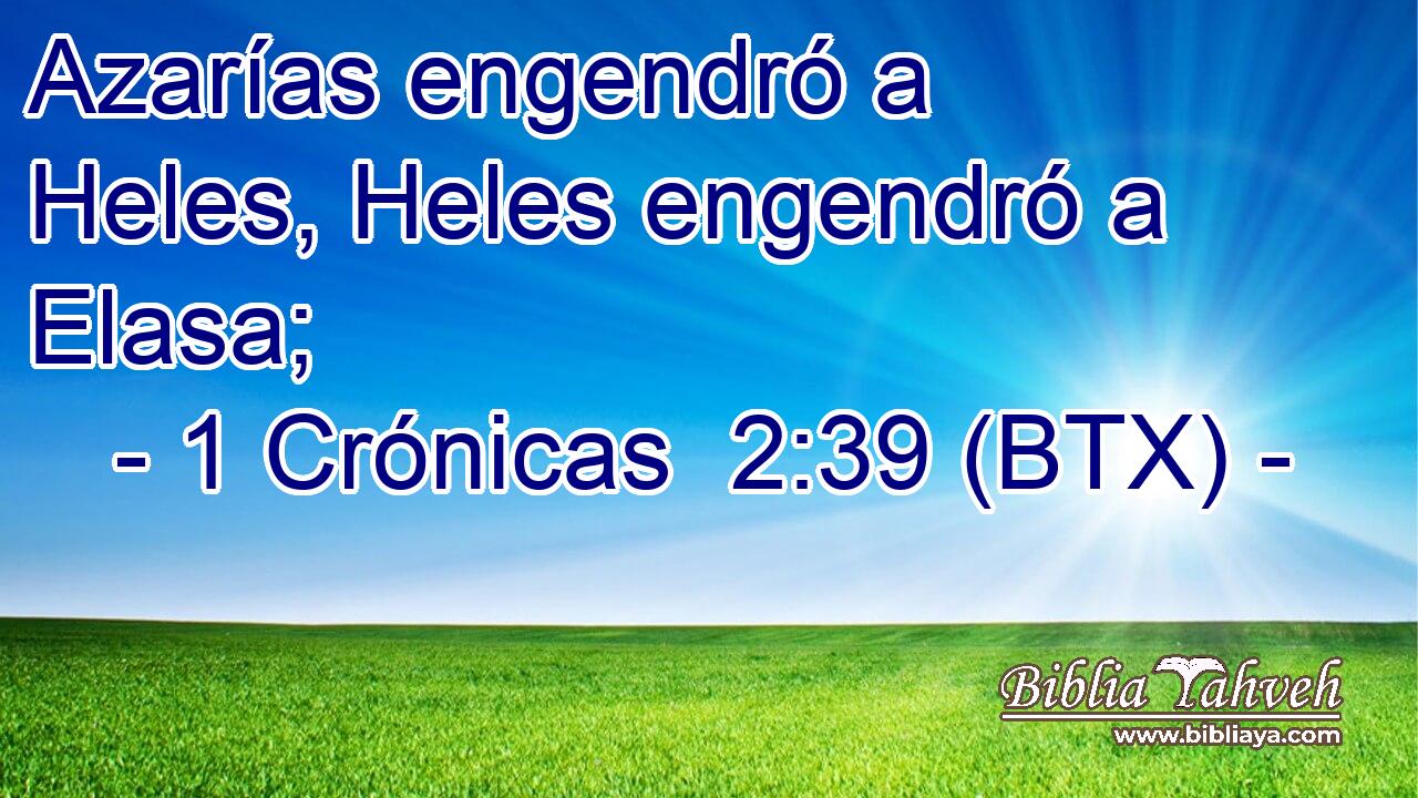 Azarías engendró a Heles, Heles engendró a Elasa;