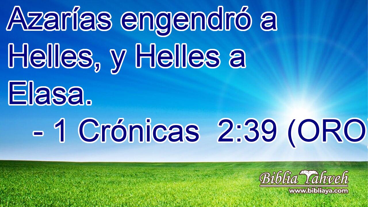  Azarías engendró a Helles, y Helles a Elasa. 