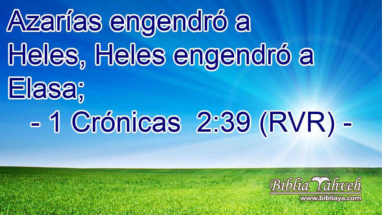 Azarías engendró a Heles, Heles engendró a Elasa;