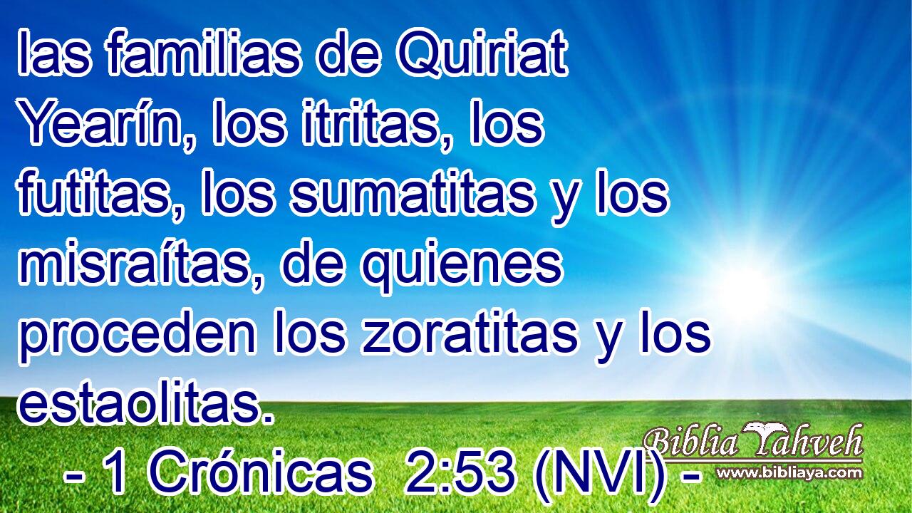  las familias de Quiriat Yearín, los itritas, los futitas, los sumatitas y los misraítas, de quienes proceden los zoratitas y los estaolitas. 